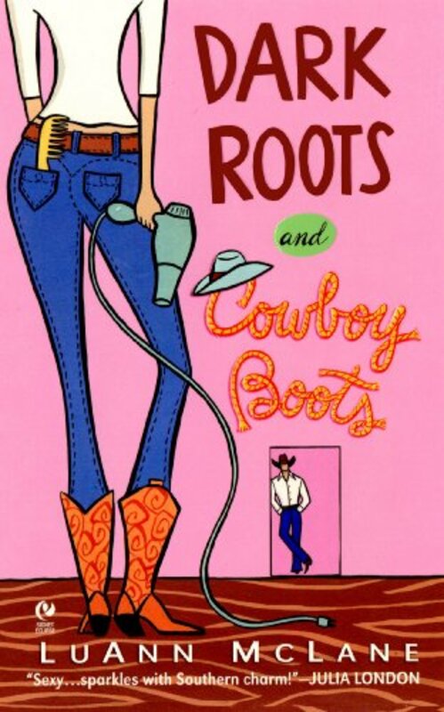Book cover for "Dark Roots and Cowboy Boots" by LuAnn McLane