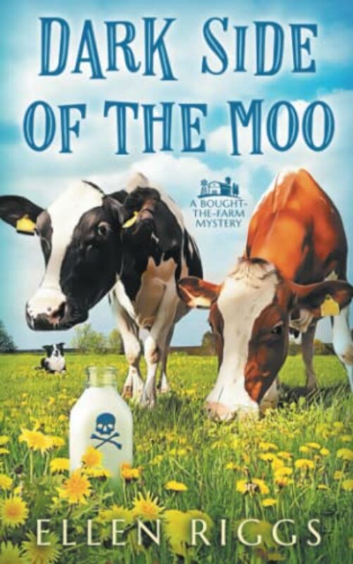 Book cover for "Dark Side of the Moo" by Ellen Riggs