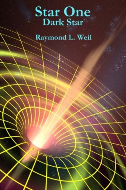 Book cover for "Dark Star" by Raymond L Weil