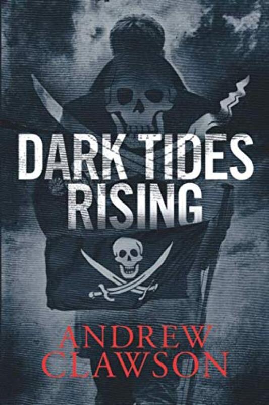 Book cover for "Dark Tides Rising" by Andrew Clawson