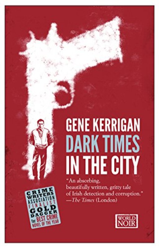 Book cover for "Dark Times in the City" by Gene Kerrigan