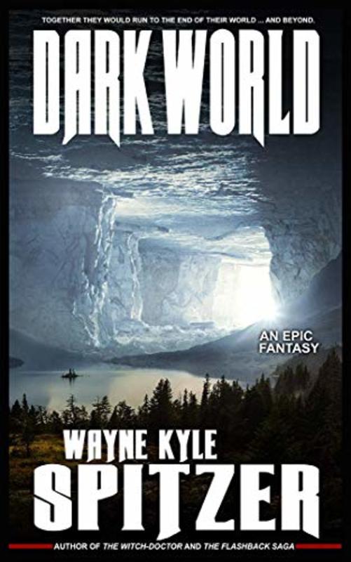 Book cover for "Dark World" by Wayne Kyle Spitzer