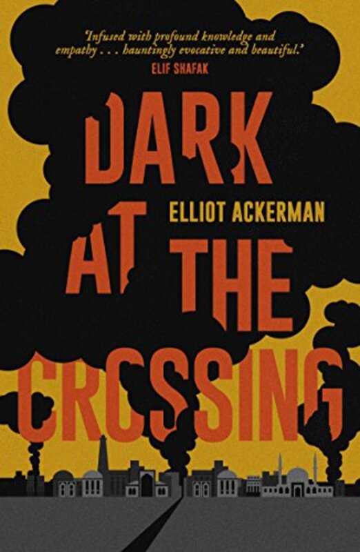Book cover for "Dark at the Crossing" by Elliot Ackerman