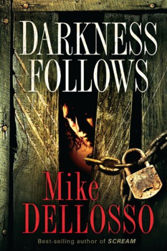 Book cover for "Darkness Follows" by Mike Dellosso