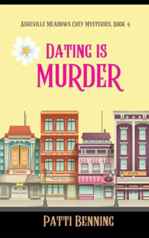 Book cover for "Dating Is Murder" by Patti Benning
