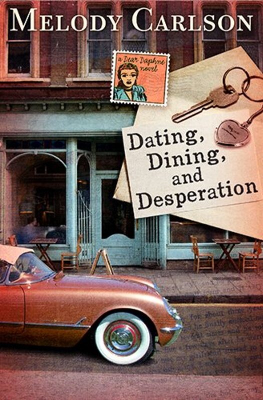 Book cover for "Dating, Dining, and Desperation" by Melody Carlson