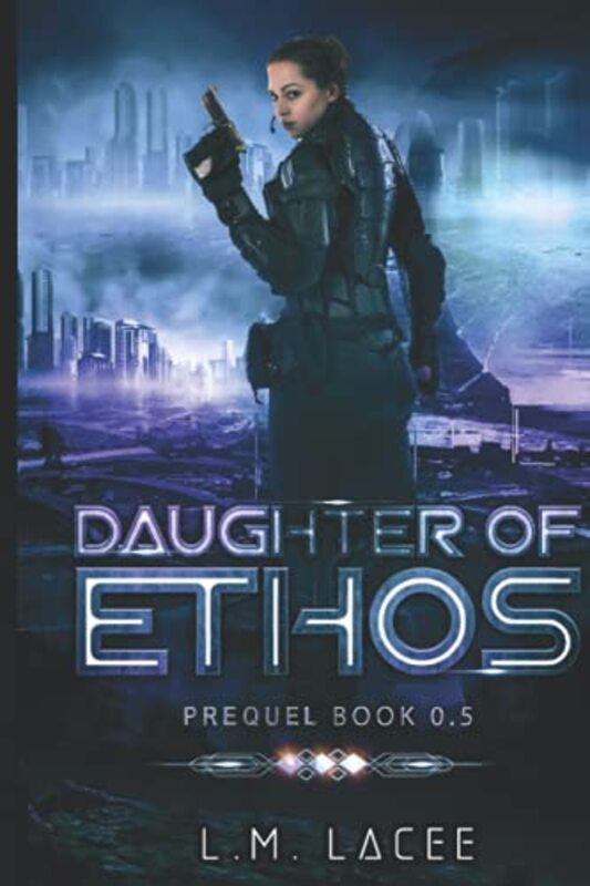 Book cover for "Daughter of Ethos: Prelude" by LM Lacee