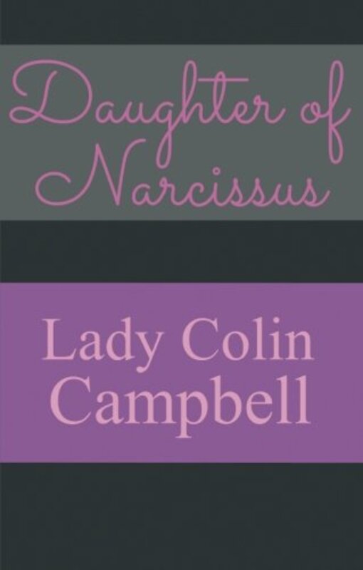Book cover for "Daughter of Narcissus" by Lady Colin Campbell