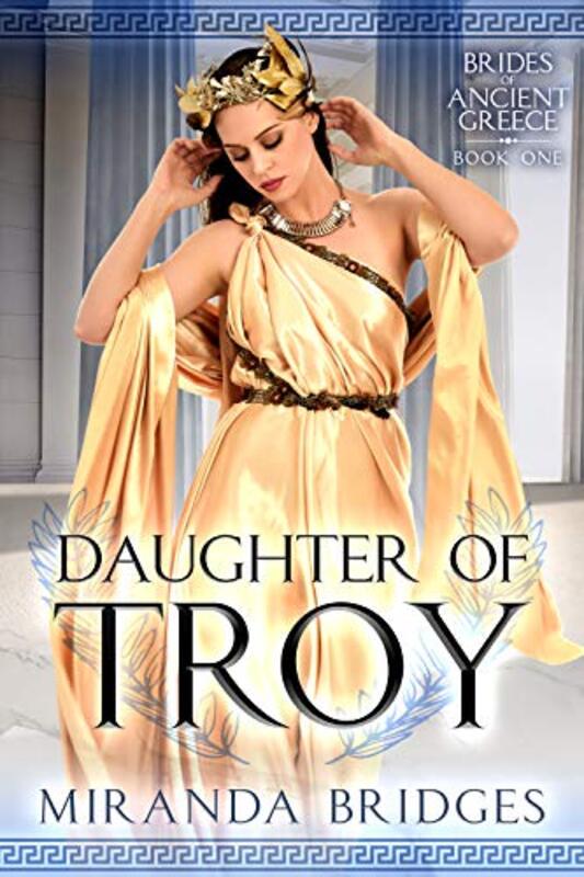 Book cover for "Daughter of Troy" by Miranda Bridges