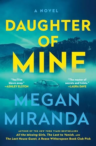 Book cover for "Daughter of Mine" by Megan Miranda