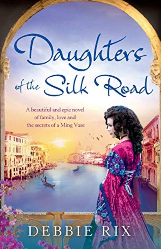 Book cover for "Daughters of the Silk Road" by Debbie Rix