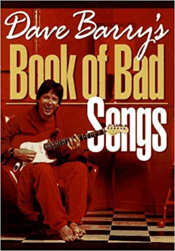 Book cover for "Dave Barry's Book of Bad Songs" by Dave Barry