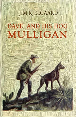 Book cover for "Dave and his Dog Mulligan" by Jim Kjelgaard
