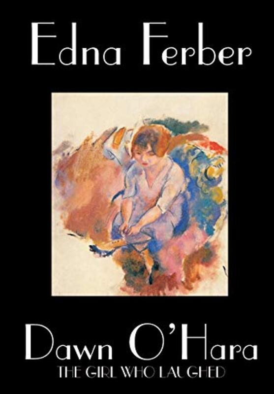Book cover for "Dawn O'Hara" by Edna Ferber