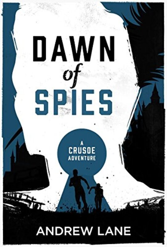 Book cover for "Dawn of Spies" by Andrew Lane