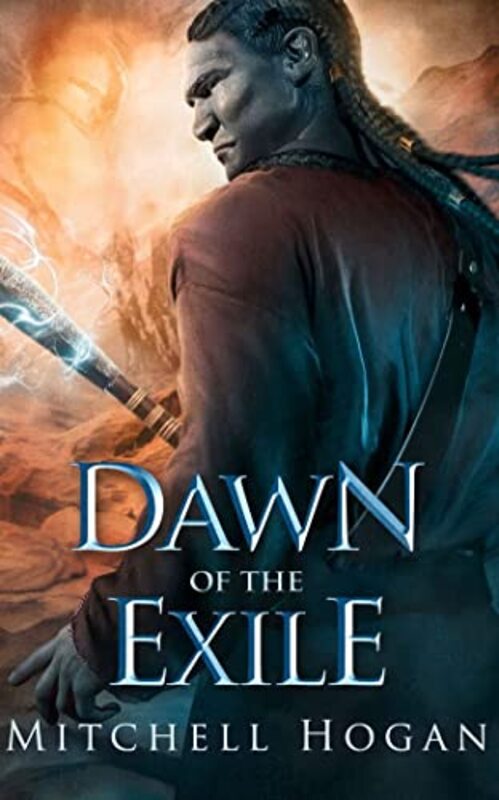 Book cover for "Dawn of the Exile" by Mitchell Hogan