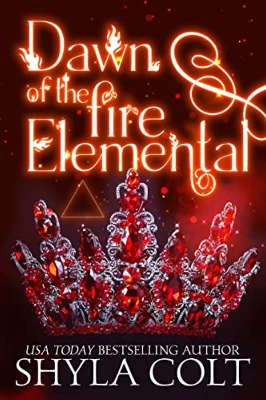 Book cover for "Dawn of the Fire Elemental" by Shyla Colt