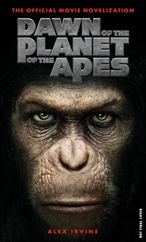 Book cover for "Dawn of the Planet of the Apes" by Alex Irvine