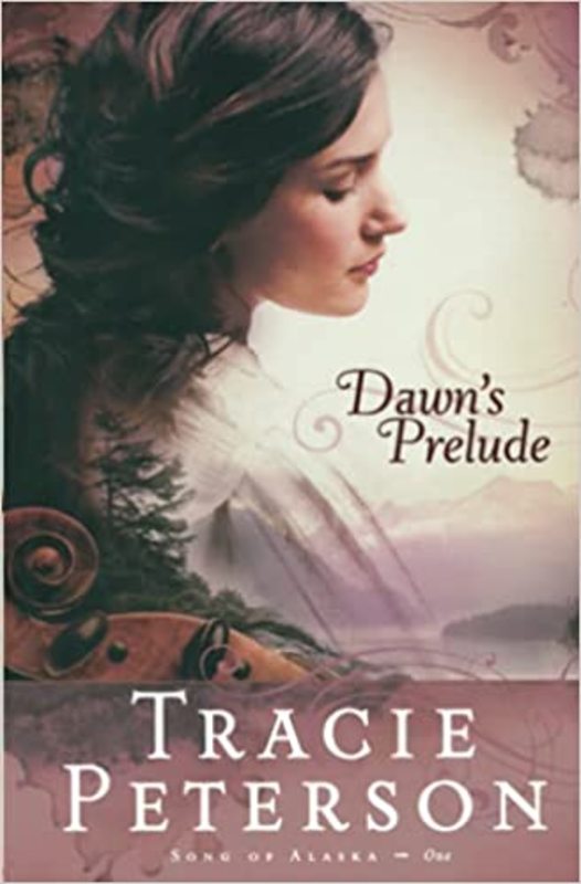Book cover for "Dawn's Prelude" by Tracie Peterson