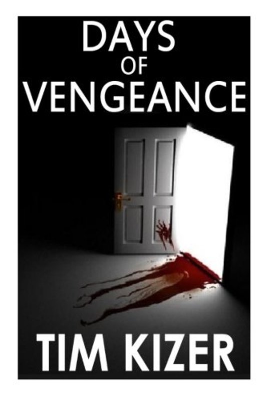 Book cover for "Days of Vengeance" by Tim Kizer