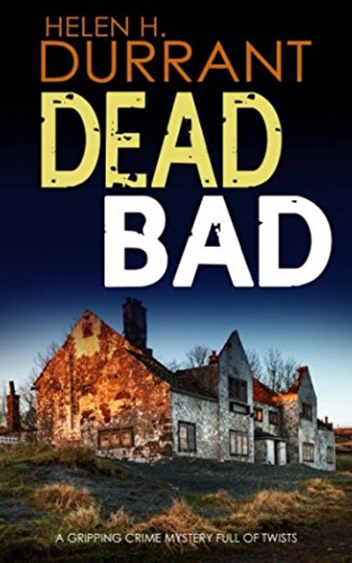 Book cover for "Dead Bad" by Helen H Durrant
