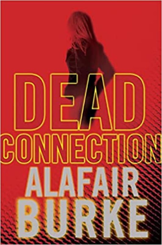 Book cover for "Dead Connection" by Alafair Burke