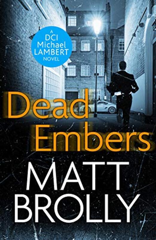 Book cover for "Dead Embers" by Matt Brolly