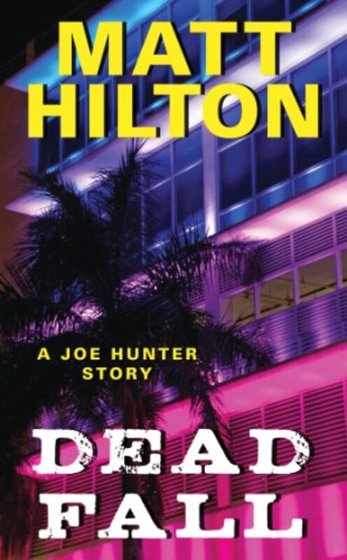 Book cover for "Dead Fall" by Matt Hilton