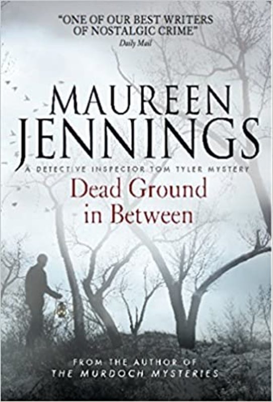 Book cover for "Dead Ground in Between" by Maureen Jennings