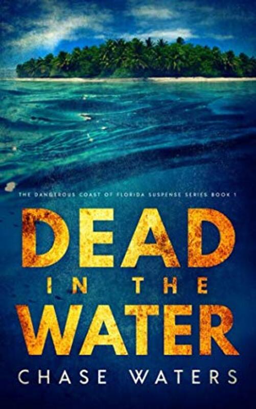 Book cover for "Dead In The Water" by Chase Waters