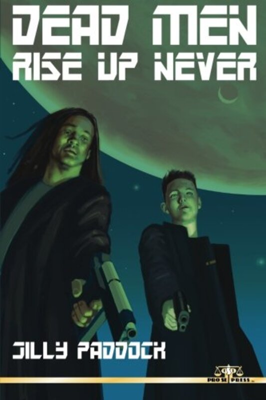 Book cover for "Dead Men Rise Up Never" by Jilly Paddock