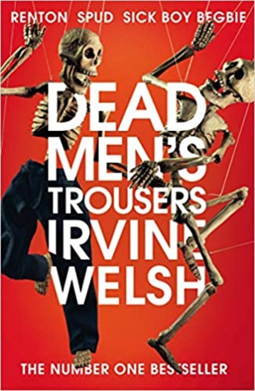 Book cover for "Dead Men's Trousers" by Irvine Welsh