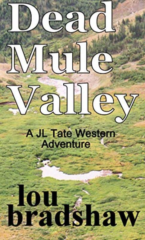 Book cover for "Dead Mule Valley" by Lou Bradshaw