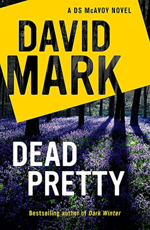 Book cover for "Dead Pretty" by David Mark