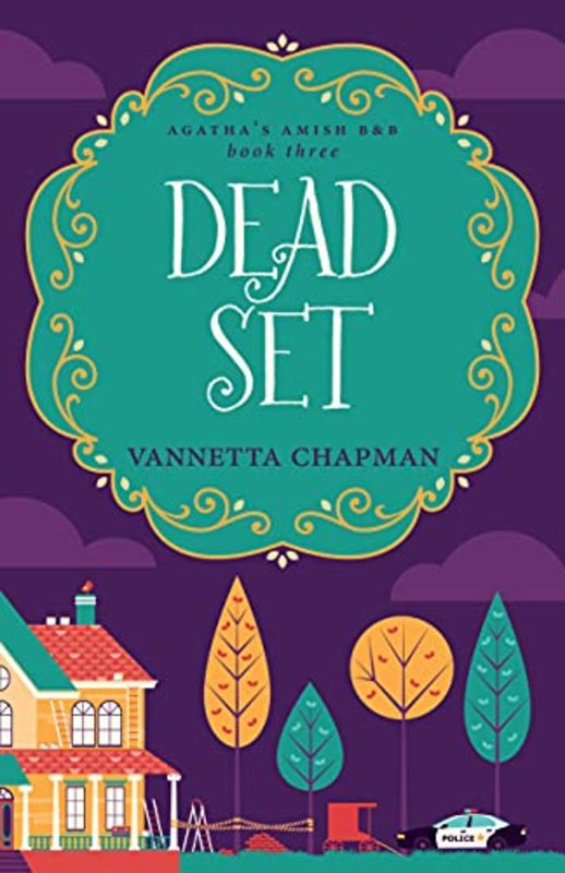 Book cover for "Dead Set" by Vannetta Chapman