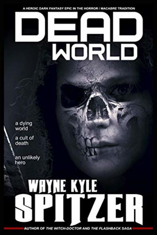 Book cover for "Dead World" by Wayne Kyle Spitzer