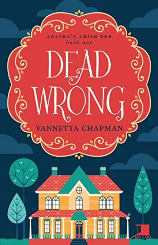 Book cover for "Dead Wrong" by Vannetta Chapman