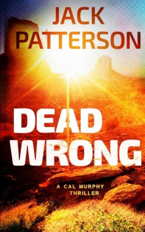 Book cover for "Dead Wrong" by Jack Patterson