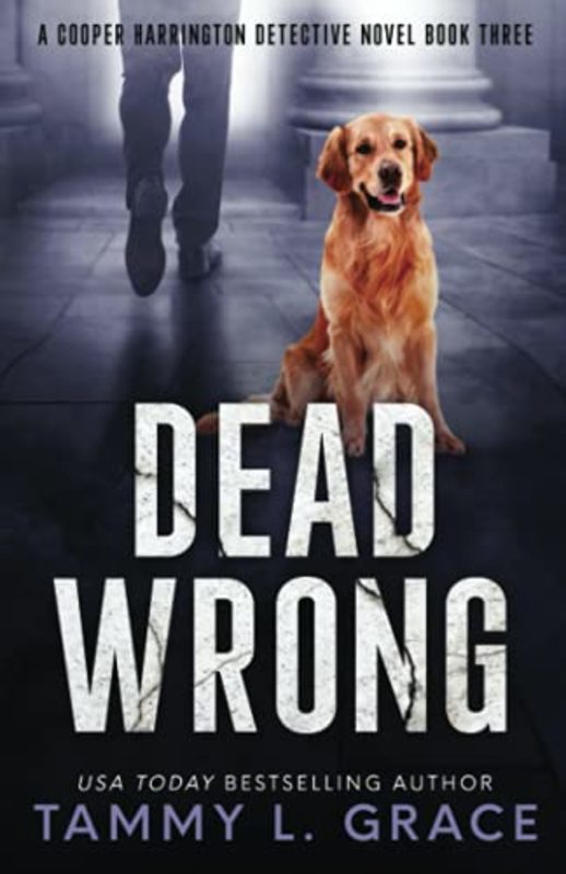 Book cover for "Dead Wrong" by Tammy L Grace