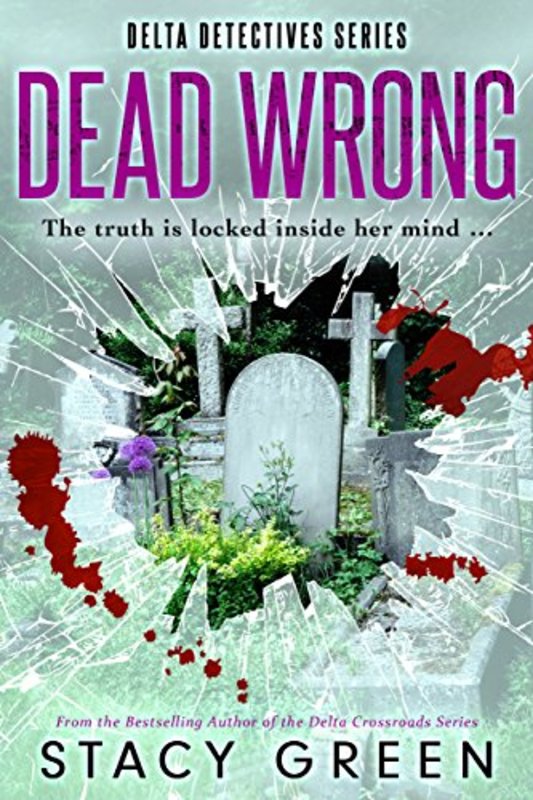 Book cover for "Dead Wrong" by Stacy Green
