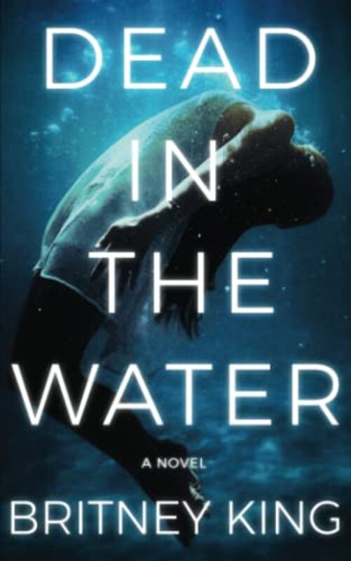 Book cover for "Dead in the Water" by Britney King