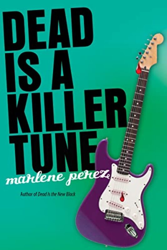 Book cover for "Dead is a Killer Tune" by Marlene Perez