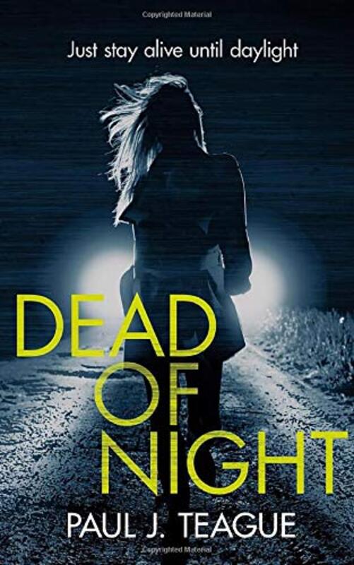 Book cover for "Dead of Night" by Paul J Teague