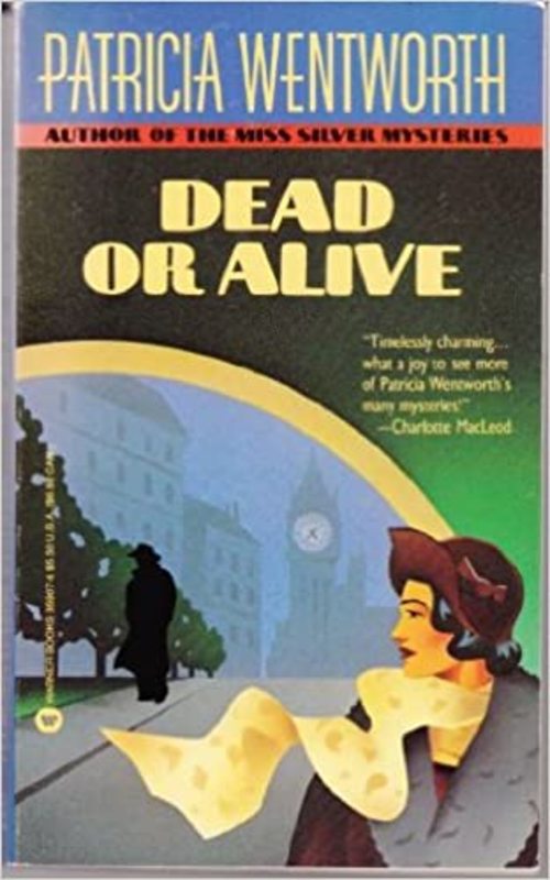 Book cover for "Dead or Alive" by Patricia Wentworth