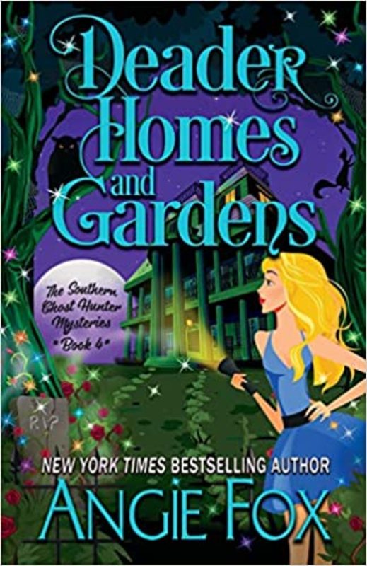 Book cover for "Deader Homes and Gardens" by Angie Fox