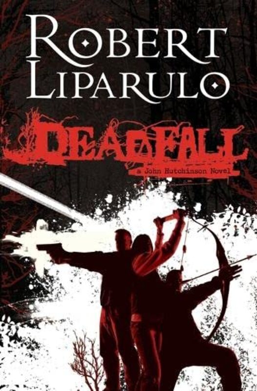 Book cover for "Deadfall" by Robert Liparulo