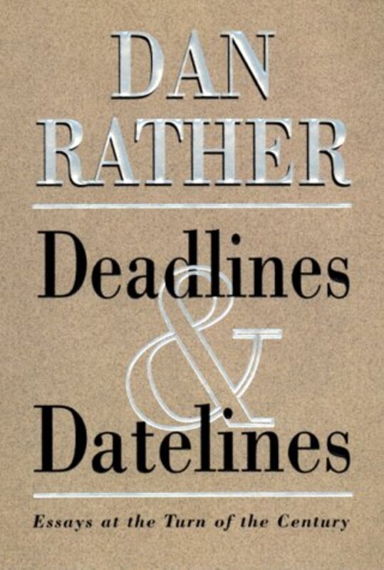 Book cover for "Deadlines and Datelines" by Dan Rather