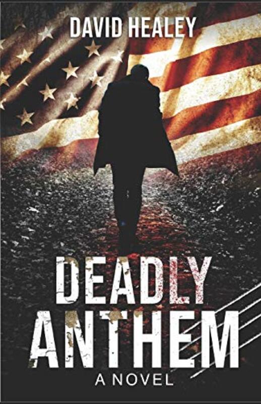 Book cover for "Deadly Anthem" by David Healey