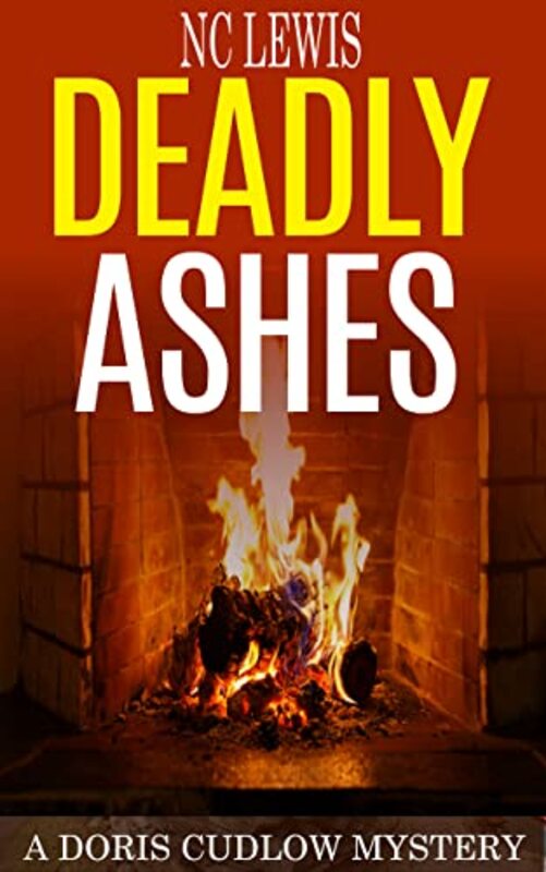 Book cover for "Deadly Ashes" by NC Lewis
