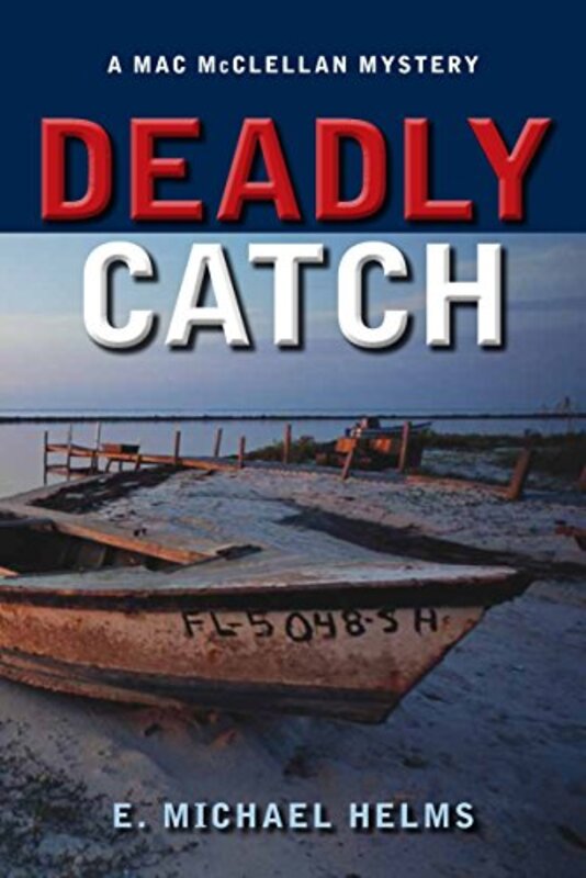 Book cover for "Deadly Catch" by E Michael Helms